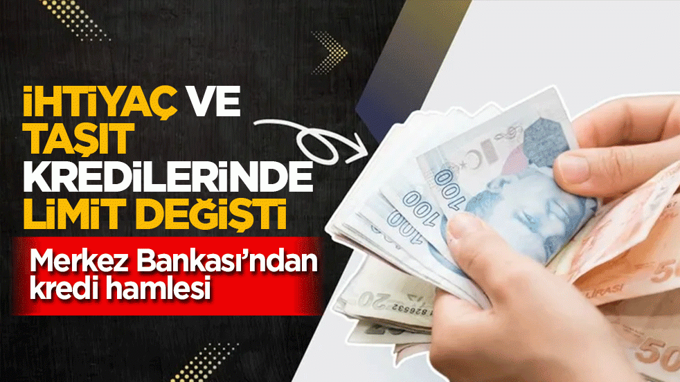 Merkez Bankası’ndan kredi hamlesi: İhtiyaç ve taşıt kredilerinde limit değişti