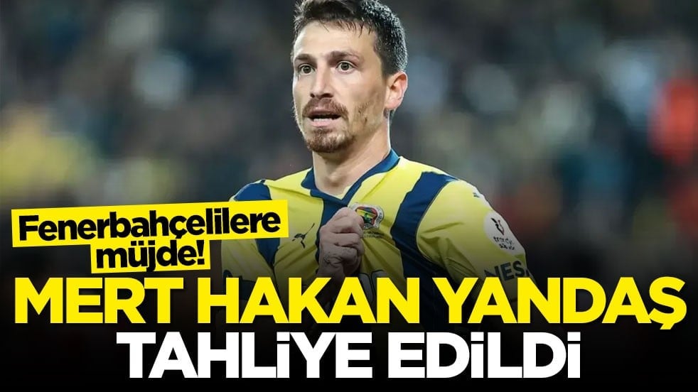 Mert Hakan Yandaş tahliye edildi
