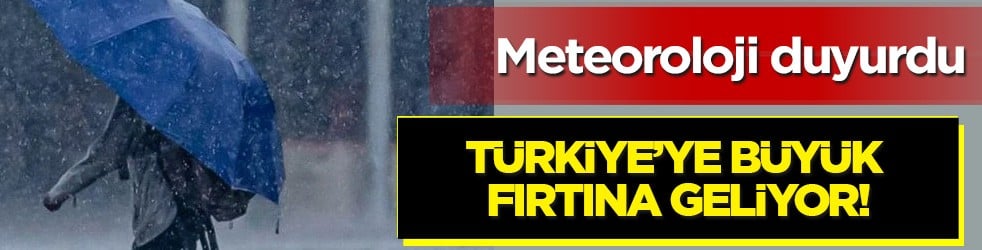 Meteoroloji duyurdu: Türkiye'ye büyük fırtına geliyor, sağnak yağmur yurdu vuracak! AKOM açıkladı