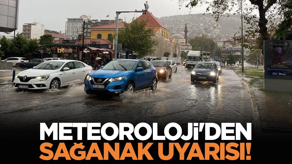 Meteoroloji'den sağanak uyarısı!