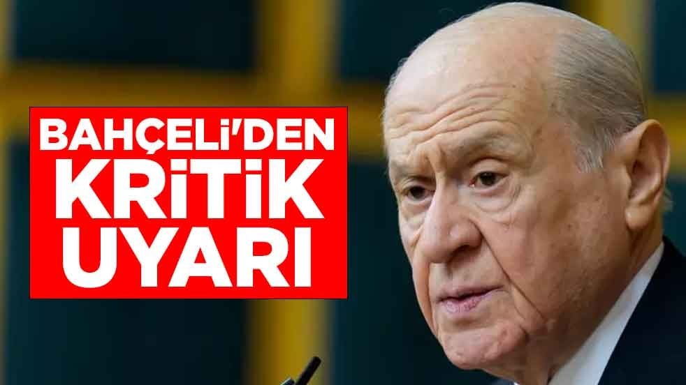 Bahçeli'den kritik uyarı