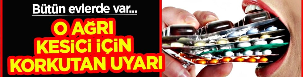 Mide kanamasından böbrek yetmezliğine kadar... O ağrı kesici için korkutan uyarı!