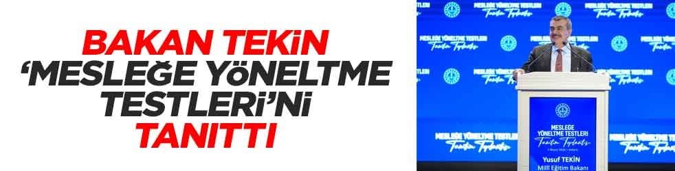 Bakan Tekin 'Mesleğe Yöneltme Testleri'ni tanıttı