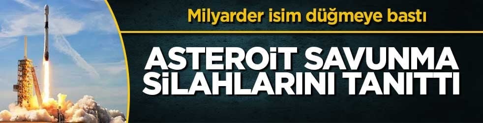 Milyarder Jeff Bezos düğmeye bastı! Asteroit savunma silahı üretecek