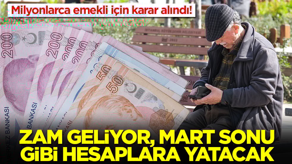 Milyonlarca emekli için karar alındı! Zam geliyor, Mart sonu gibi hesaplara yatacak