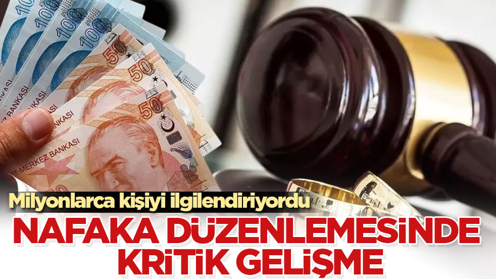 Milyonlarca kişiyi ilgilendiriyordu! Nafaka düzenlemesinde kritik gelişme