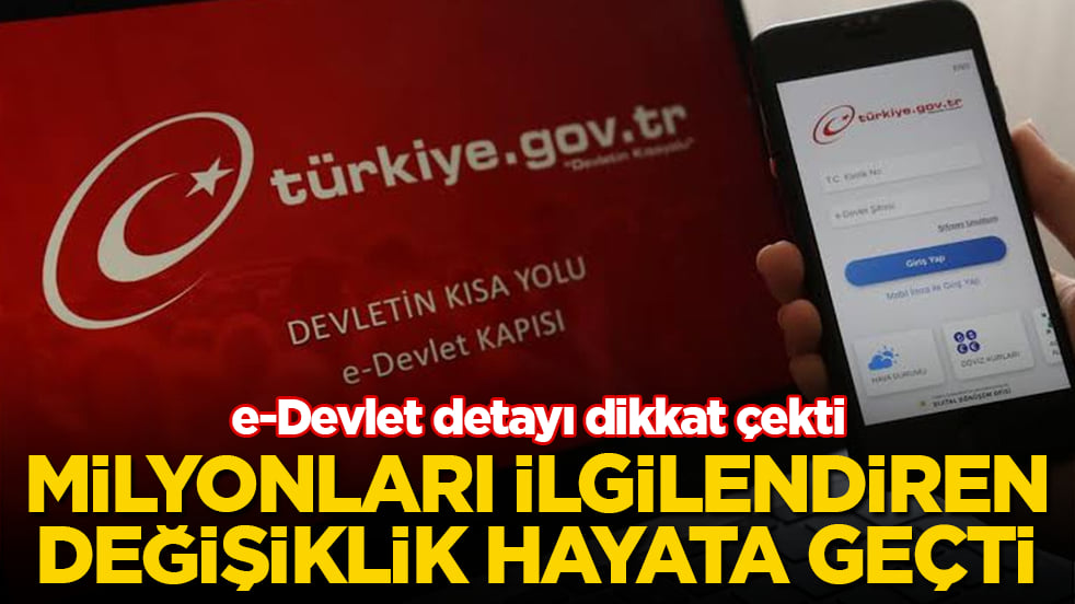 Milyonları ilgilendiren değişiklik hayata geçti! e-Devlet detayı dikkat çekti