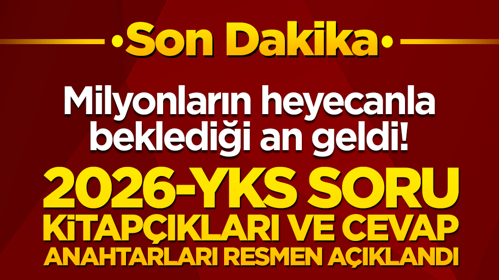 Milyonların heyecanla beklediği an geldi! 2026-YKS soru kitapçıkları ve cevap anahtarları resmen açıklandı!