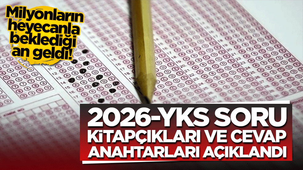 Milyonların heyecanla beklediği an geldi! 2026-YKS soru kitapçıkları ve cevap anahtarları resmen açıklandı!