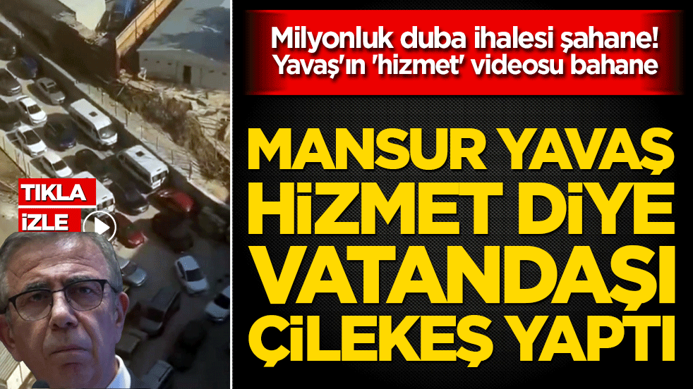 Milyonluk duba ihalesi şahane! Mansur Yavaş'ın 'hizmet' videosu bahane