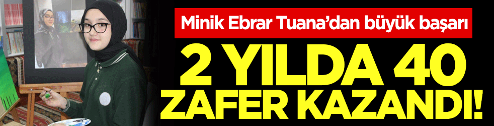 Minik Ebrar Tuana’dan büyük başarı: 2 yılda 40 zafer!