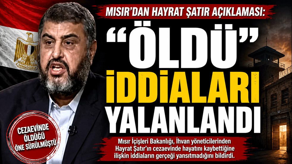 Mısır'dan Hayrat Şatır Açıklaması: "Öldü" İddiaları Yalanlandı