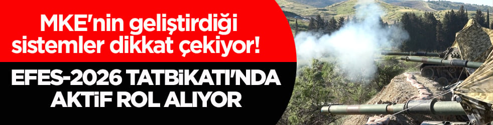 MKE'nin geliştirdiği sistemler dikkat çekiyor! EFES-2026 Tatbikatı'nda aktif rol alıyor