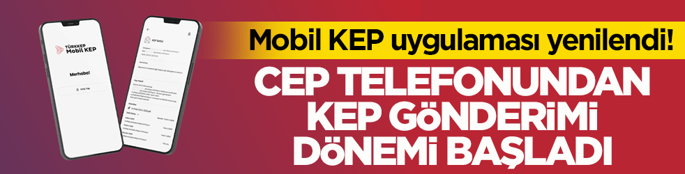 Mobil KEP uygulaması yenilendi! Cep telefonundan kep gönderimi dönemi başladı