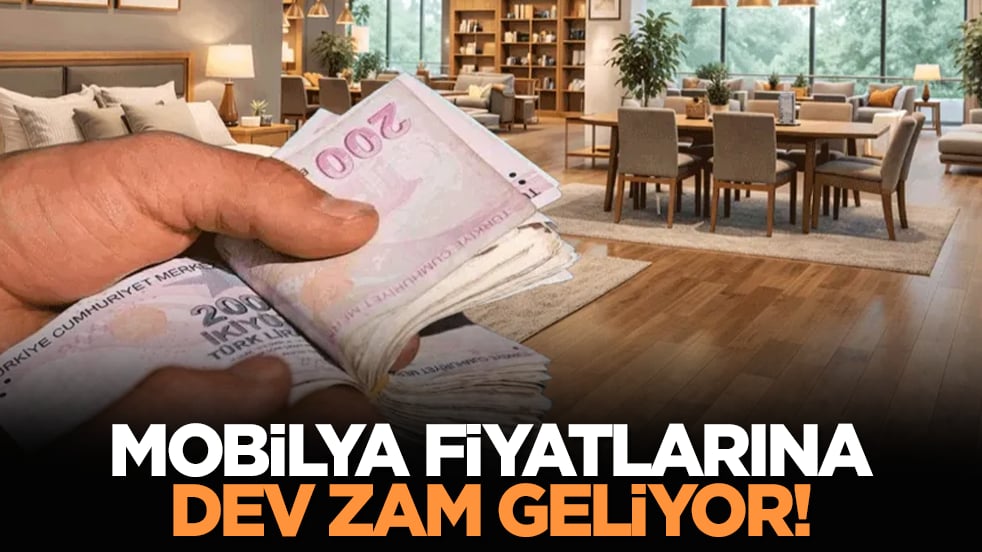 Mobilya fiyatlarına dev zam geliyor!