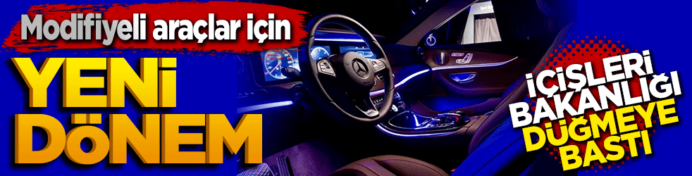 Modifiyeli araçlar için yeni dönem: İçişleri Bakanlığı düğmeye bastı