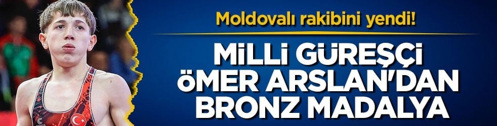 Moldovalı rakibini yendi! Milli güreşçi Ömer Arslan'dan bronz madalya