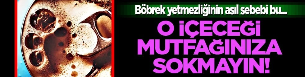 Moloz yığınına çevirebilir: Böbrek yetmezliğinin asıl nedeni: O içeceği mutfağınıza sokmayın