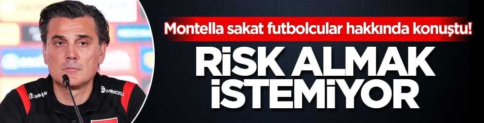 Montella sakat futbolcular hakkında konuştu! Risk almak istemiyor