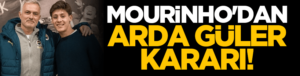 Mourinho'dan Arda Güler kararı!