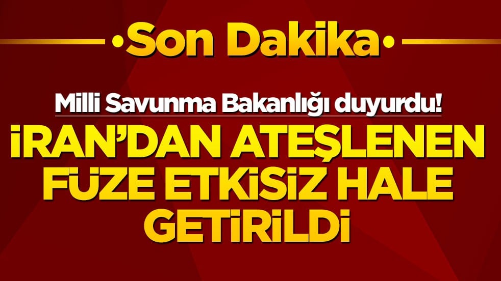 MSB duyurdu! İran'dan ateşlenen füze etkisiz hale getirildi