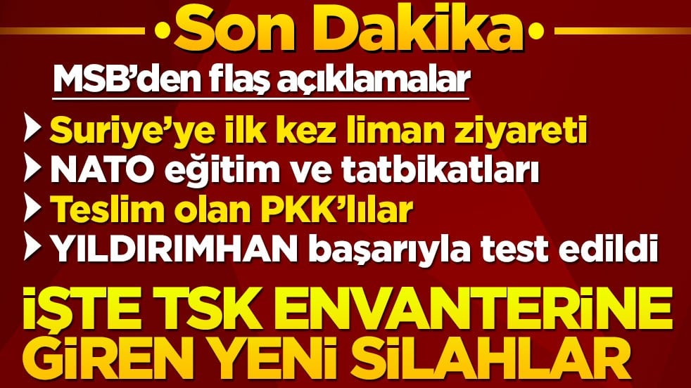 MSB’den flaş açıklamalar: işte Türk Ordusu envanterine giren yeni silahlar