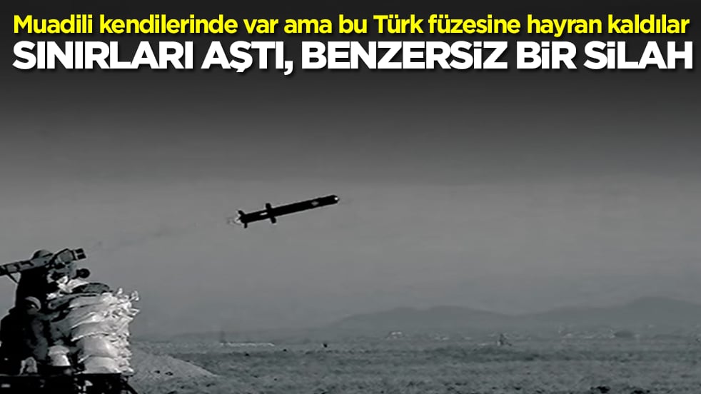 Muadili kendilerinde var ama bu Türk füzesine hayran kaldılar: Sınırları aştı benzersiz bir silah