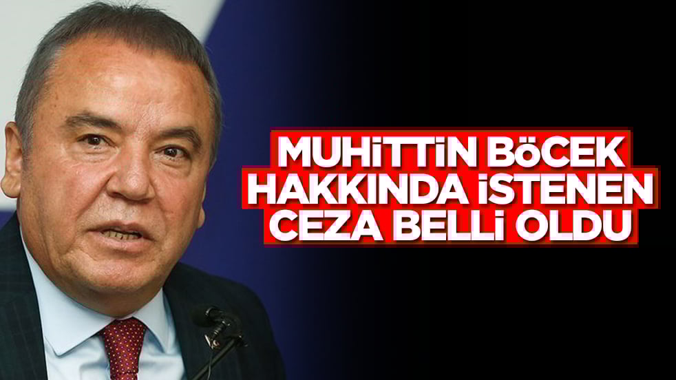 Muhittin Böcek hakkında son dakika kararı! İstenen ceza belli oldu