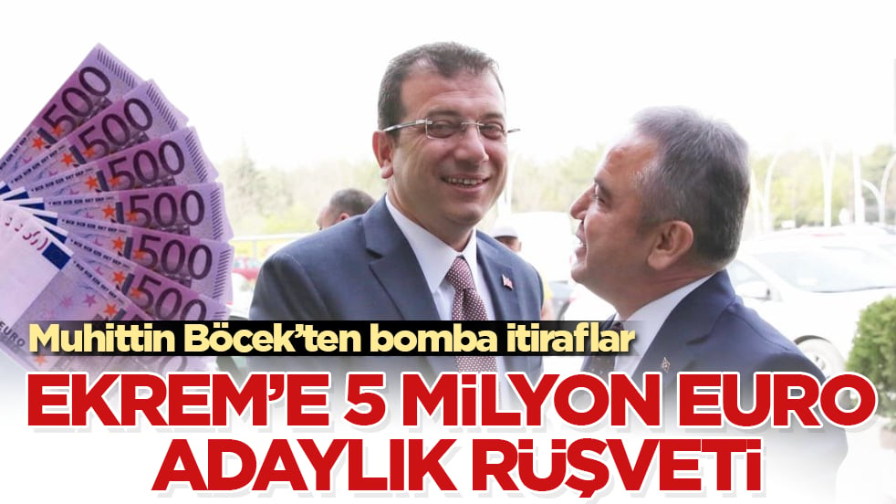 Muhittin Böcek’ten bomba itiraflar! Ekrem’e 5 milyon euro "adaylık" rüşveti