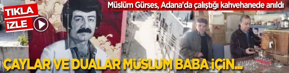 Müslüm Gürses, Adana'da çalıştığı kahvehanede anıldı: Bugün çaylar ve dualar Müslüm Baba için…