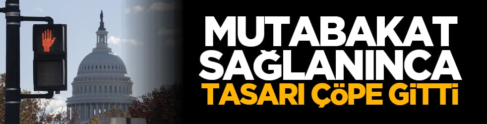 Mutabakat sağlanınca tasarı çöpe gitti
