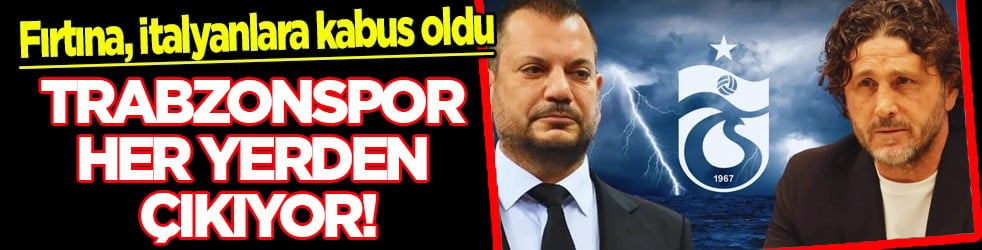 Müthiş hamle: İtalyanların başına bela oldu! Trabzonspor her yerden çıkıyor