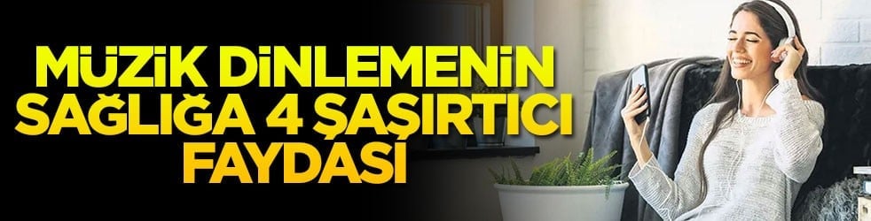 Müzik dinlemenin sağlığa 4 şaşırtıcı faydası