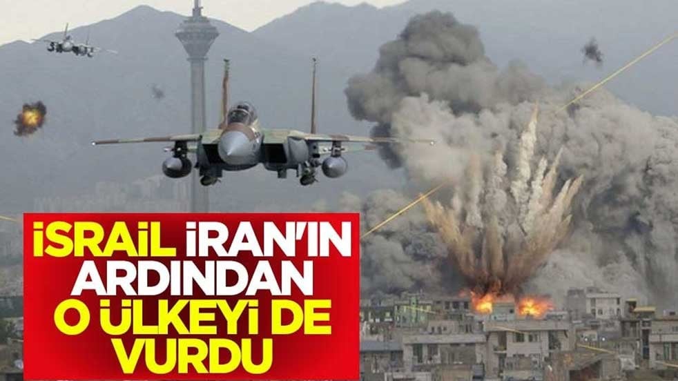 Ne Filistin ne İran ne Suriye! İsrail bu kez o ülkeyi vurdu