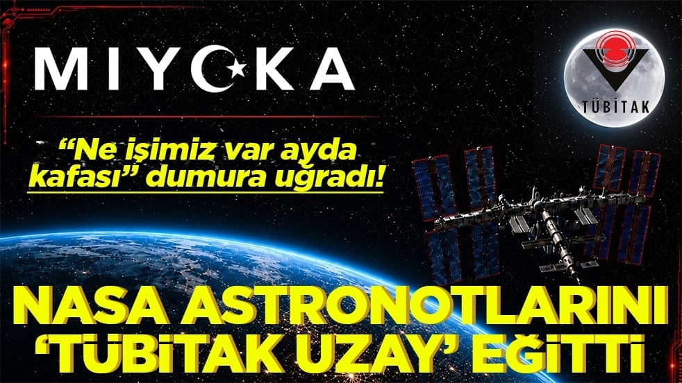 "Ne işimiz var ayda kafası" dumura uğradı! NASA astronotlarını TÜBİTAK Uzay eğitti
