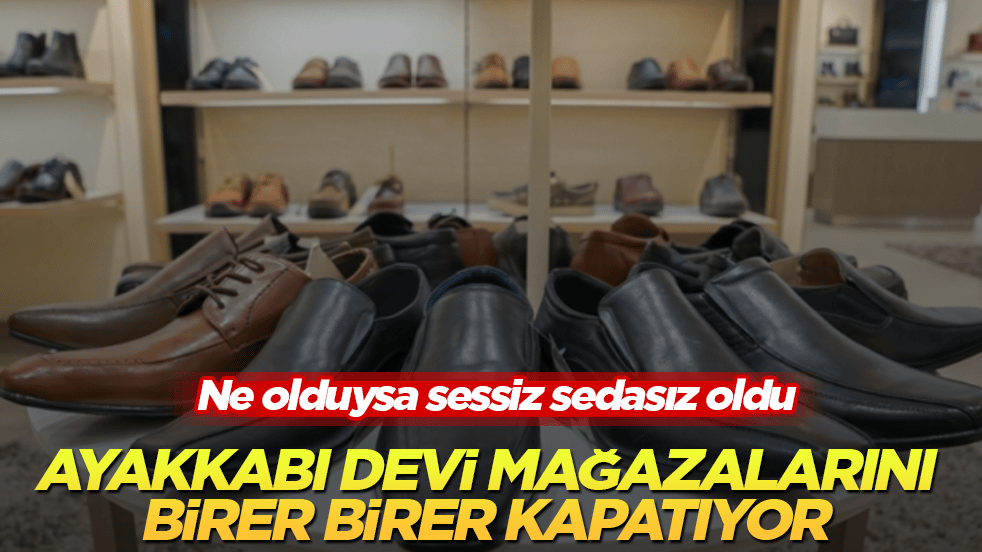 Ne olduysa sessiz sedasız oldu! Ayakkabı devi, mağazalarını birer birer kapatıyor 