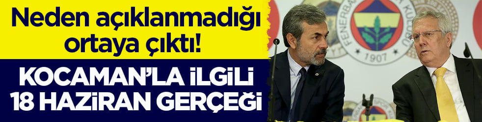 Neden açıklanmadığı ortaya çıktı! Aykut Kocaman’la ilgili 18 Haziran gerçeği