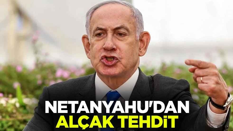 Netanyahu'dan alçak tehdit