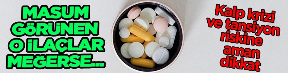 Nonsteroid antiinflamatuar ilaçlar... Ağrı kesicilere dikkat: Bilinçsiz kullanım...