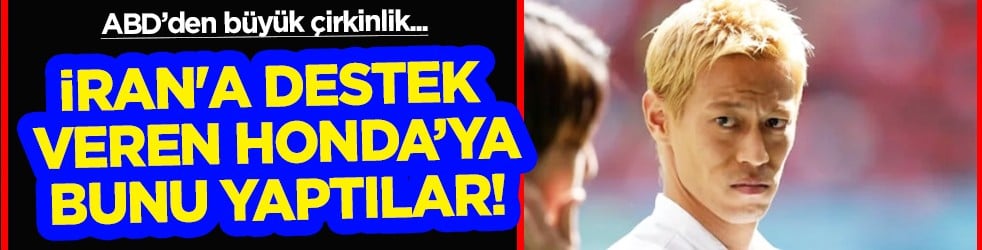 O şirket duyurdu: İran'a destek veren Keisuke Honda: Onlarsız daha iyiyiz