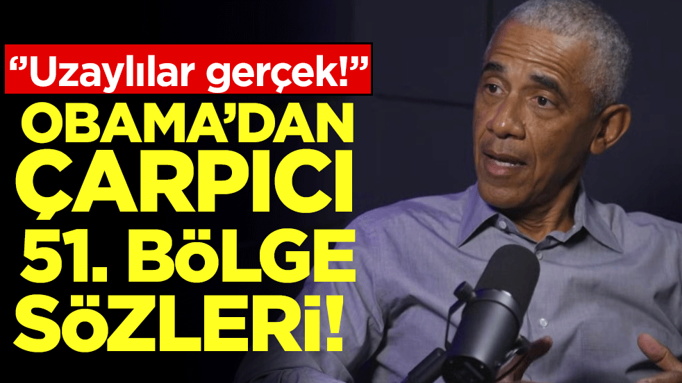 Obama'dan çarpıcı 51. bölge açıklaması: Uzaylılar gerçek!