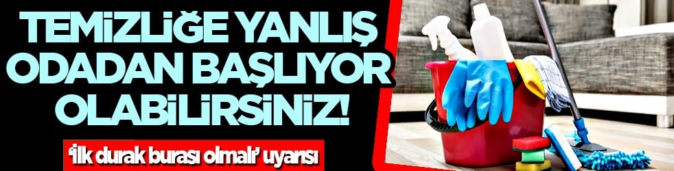 Ocak, fırın, buzdolabı ve... Temizliğe yanlış odadan başlıyor olabilirsiniz!