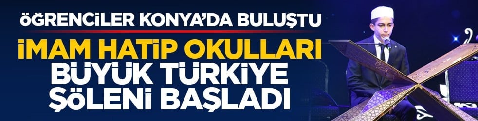 Öğrenciler Konya’da buluştu: İmam Hatip Okulları Büyük Türkiye şöleni başladı