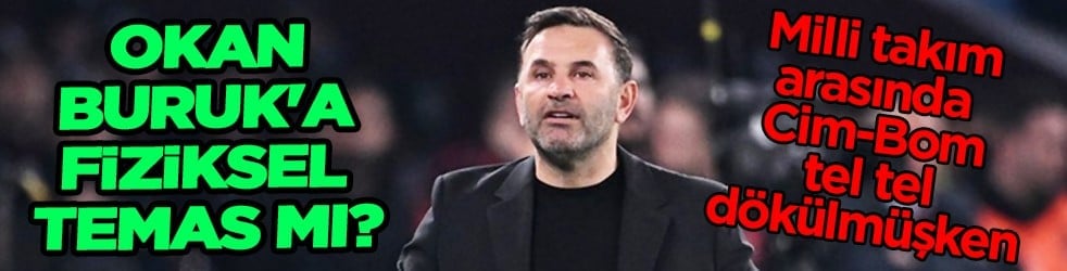 Okan Buruk'a fiziksel temas mı? Bu dedikodu giderek yayılmaya başlandı şimdi de...
