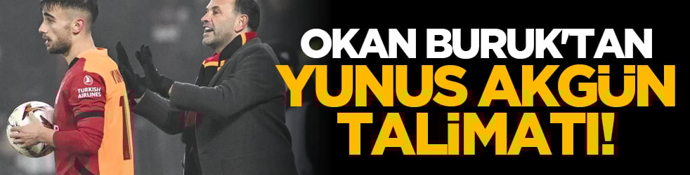 Okan Buruk'tan Yunus Akgün talimatı!