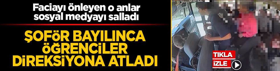 Okul şoförü direksiyon başında bayıldı! Öğrenciler direksiyona atladı: İşte faciayı önleyen o anlar
