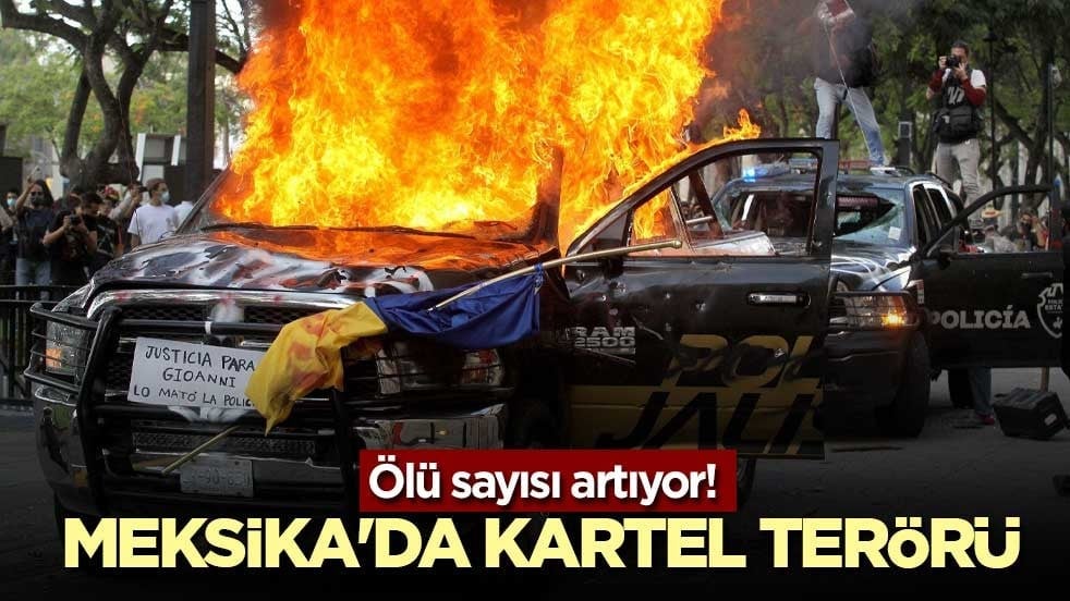 Ölü sayısı artıyor! Meksika'da kartel terörü