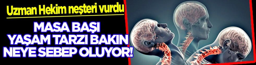 Omurilik baskısının sonucu... Masa başı yaşam tarzı olumsuz etkiliyor! Bu problem çok etkin artık...