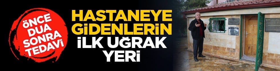 Önce dua sonra tedavi: Hastaneye gidenlerin ilk uğrak yeri