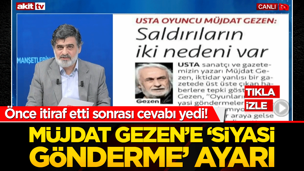 Önce itiraf etti sonrası cevabı yedi! Müjdat Gezen’e ‘siyasi gönderme’ ayarı